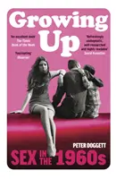 Growing Up - Sexul în anii 1960 - Growing Up - Sex in the 1960s
