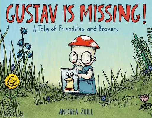 Gustav este dispărut! O poveste de prietenie și curaj - Gustav Is Missing!: A Tale of Friendship and Bravery