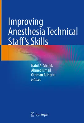 Îmbunătățirea abilităților personalului tehnic de anestezie - Improving Anesthesia Technical Staff's Skills