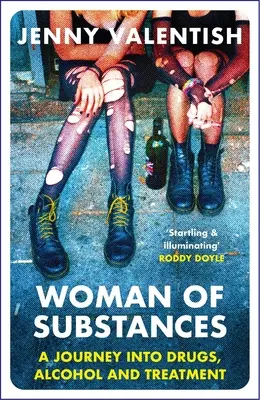 Femeia substanțelor: O călătorie în droguri, alcool și tratament - Woman of Substances: A Journey Into Drugs, Alcohol and Treatment