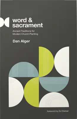 Cuvânt și Sacrament: Tradiții străvechi pentru plantarea de biserici moderne - Word and Sacrament: Ancient Traditions for Modern Church Planting