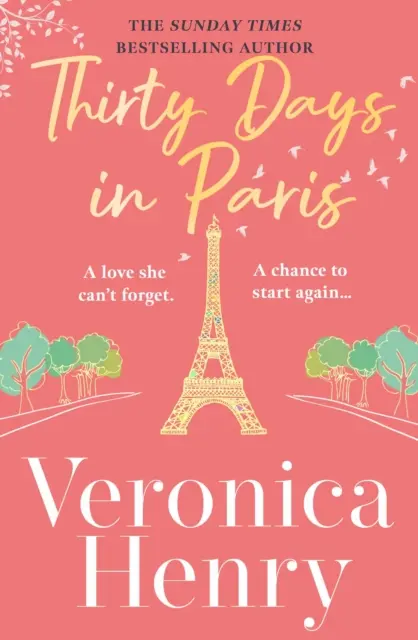 Treizeci de zile la Paris - Un nou roman romantic și înălțător, de o evadare minunată, de la autoarea bestsellerului Sunday Times - Thirty Days in Paris - The gorgeously escapist, romantic and uplifting new novel from the Sunday Times bestselling author