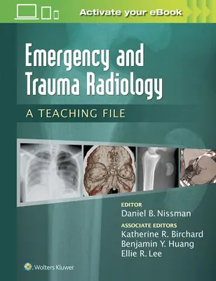 Radiologie de urgență și traumă: Un dosar didactic - Emergency and Trauma Radiology: A Teaching File