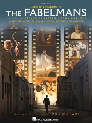 The Fabelmans: Muzică din coloana sonoră originală a filmului aranjată pentru pian solo - The Fabelmans: Music from the Original Motion Picture Soundtrack Arranged for Piano Solo