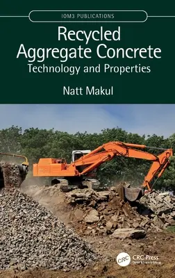 Beton cu agregate reciclate: tehnologie și proprietăți - Recycled Aggregate Concrete: Technology and Properties