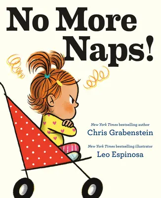 Gata cu siestele! A Story for When You're Wide-Awake and Definitely Not Tired - No More Naps!: A Story for When You're Wide-Awake and Definitely Not Tired