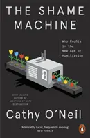 Mașina rușinii - Cine profită în noua eră a umilinței - Shame Machine - Who Profits in the New Age of Humiliation