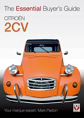 Citroen 2cv: Ghidul esențial al cumpărătorului - Citroen 2cv: The Essential Buyer's Guide