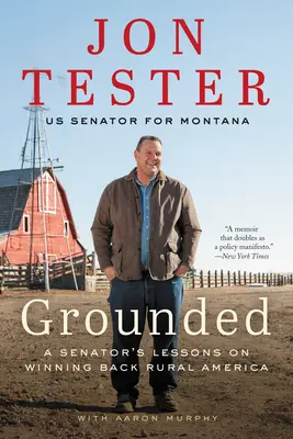 Grounded: Lecțiile unui senator privind recâștigarea Americii rurale - Grounded: A Senator's Lessons on Winning Back Rural America