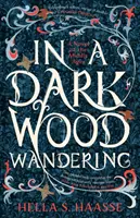 Rătăcind într-o pădure întunecată - Un roman al Evului Mediu - In a Dark Wood Wandering - A Novel of the Middle Ages