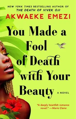 Ai prostit moartea cu frumusețea ta - You Made a Fool of Death with Your Beauty