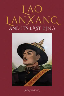 Lanxang și ultimul său rege Lao - Lanxang and Its Last Lao King