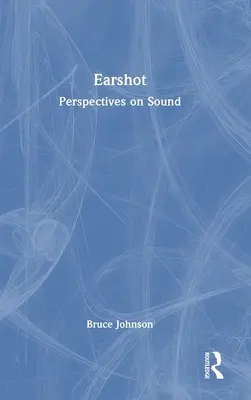 Earshot: Perspective asupra sunetului - Earshot: Perspectives on Sound
