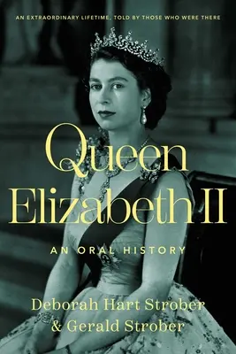Regina Elisabeta a II-a: O istorie orală - Queen Elizabeth II: An Oral History