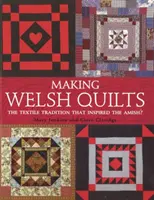 Confecționarea cuverturilor galeze - Tradiția textilă care i-a inspirat pe Amish? - Making Welsh Quilts - The Textile Tradition that Inspired the Amish?