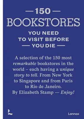 150 de librării pe care trebuie să le vizitezi înainte să mori - 150 Bookstores You Need to Visit Before You Die