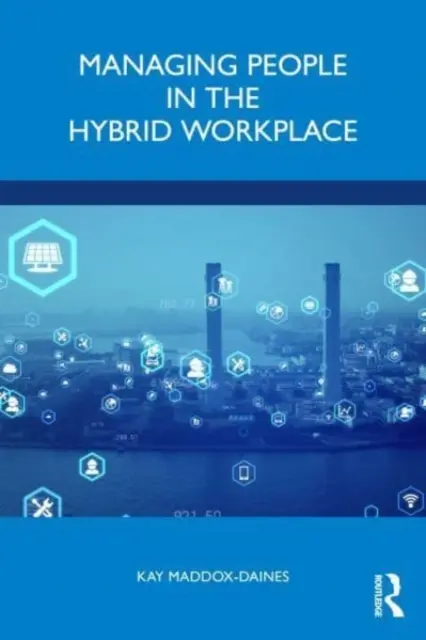 Gestionarea oamenilor în locul de muncă hibrid - Managing People in the Hybrid Workplace