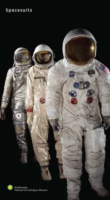 Costumele spațiale: Colecția Muzeului Național Smithsonian al Aerului și Spațiului - Spacesuits: The Smithsonian National Air and Space Museum Collection