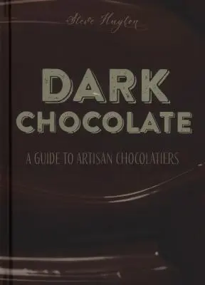 Ciocolată neagră: Un ghid al ciocolatierilor artizani - Dark Chocolate: A Guide to Artisan Chocolatiers