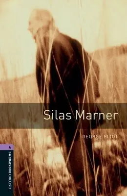 Biblioteca Oxford Bookworms: Silas Marner: Nivelul 4: Vocabular de 1400 de cuvinte - Oxford Bookworms Library: Silas Marner: Level 4: 1400-Word Vocabulary