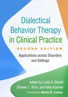 Terapia comportamentală dialectică în practica clinică: Aplicații în toate tulburările și setările - Dialectical Behavior Therapy in Clinical Practice: Applications Across Disorders and Settings