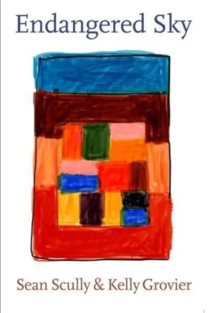 Sean Scully & Kelly Grovier: Cer pe cale de dispariție - Sean Scully & Kelly Grovier: Endangered Sky