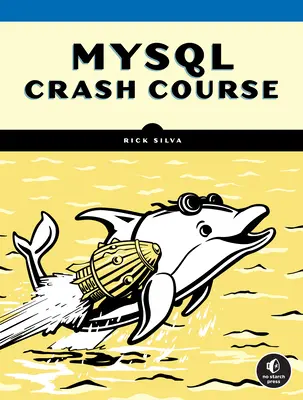 MySQL Crash Course: O introducere practică în dezvoltarea bazelor de date - MySQL Crash Course: A Hands-On Introduction to Database Development