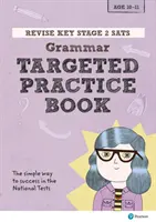 Pearson REVISE Key Stage 2 SATs English Grammar - Targeted Practice pentru examenele 2023 și 2024 - Pearson REVISE Key Stage 2 SATs English Grammar - Targeted Practice for the 2023 and 2024 exams