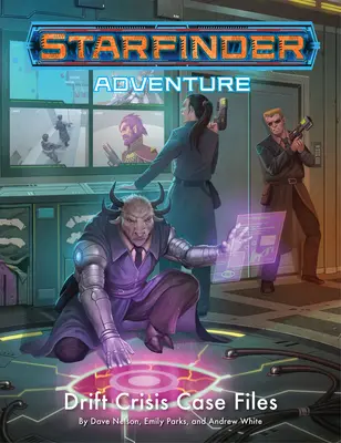 Aventura Starfinder: Dosare de criză în derivă - Starfinder Adventure: Drift Crisis Case Files