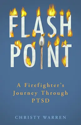 Flash Point: Călătoria unui pompier prin Ptsd - Flash Point: A Firefighter's Journey Through Ptsd