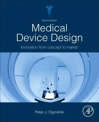 Proiectarea dispozitivelor medicale - inovarea de la concept la piață - Medical Device Design - Innovation from Concept to Market