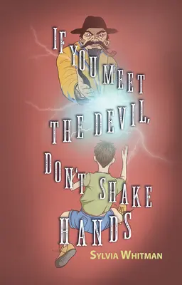 Dacă te întâlnești cu diavolul, nu da mâna cu el (If You Meet the Devil, Don't Shake Hands) - If You Meet the Devil, Don't Shake Hands
