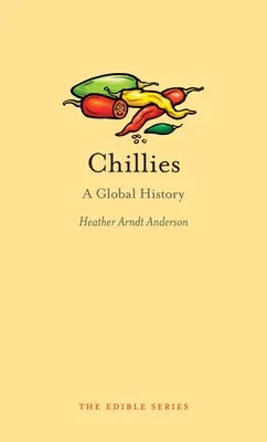 Chillies: O istorie globală - Chillies: A Global History