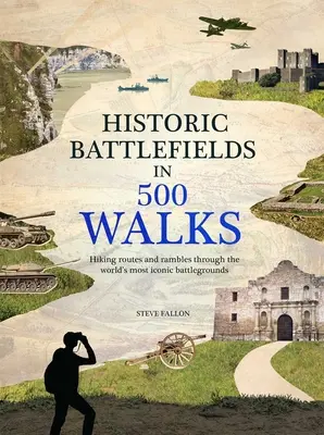 Câmpuri de luptă istorice în 500 de plimbări - Historic Battlefields in 500 Walks