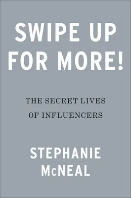 Swipe Up for More!: Inside the Unfiltered Lives of Influencers