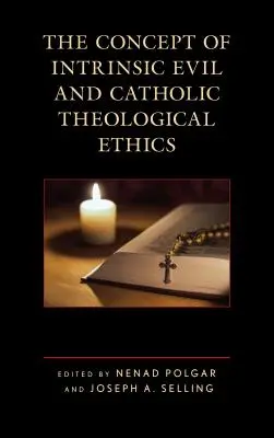Conceptul de rău intrinsec și etica teologică catolică - The Concept of Intrinsic Evil and Catholic Theological Ethics