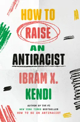 Cum să crești un antirasist - How to Raise an Antiracist