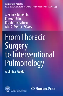 De la chirurgia toracică la pneumologia intervențională: Un ghid clinic - From Thoracic Surgery to Interventional Pulmonology: A Clinical Guide