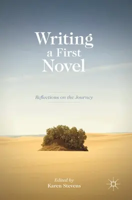Scrierea unui prim roman: Reflecții asupra călătoriei - Writing a First Novel: Reflections on the Journey