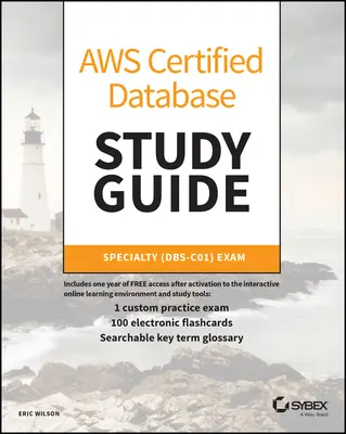 Aws Certified Database Ghid de studiu: Specialty (Dbs-C01) Exam - Aws Certified Database Study Guide: Specialty (Dbs-C01) Exam