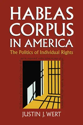 Habeas Corpus în America: Politica drepturilor individuale - Habeas Corpus in America: The Politics of Individual Rights