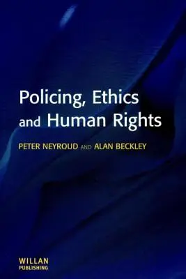 Poliția, etica și drepturile omului - Policing, Ethics and Human Rights
