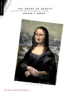 Abuzul de frumusețe: Estetica și conceptul de artă - The Abuse of Beauty: Aesthetics and the Concept of Art