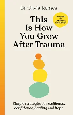 This is How You Grow After Trauma - Strategii simple pentru reziliență, încredere, vindecare și speranță - This is How You Grow After Trauma - Simple strategies for resilience, confidence, healing and hope