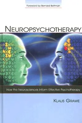 Neuropsihoterapia: Modul în care neuroștiințele informează psihoterapia eficientă - Neuropsychotherapy: How the Neurosciences Inform Effective Psychotherapy