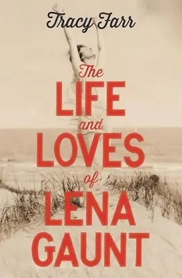 Viața și iubirile Lenei Gaunt - The Life and Loves of Lena Gaunt