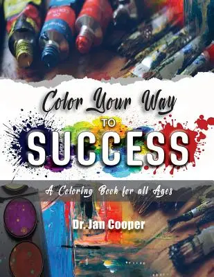 Colorează-ți drumul spre succes - Color Your Way To Success