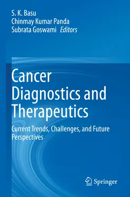 Diagnosticul și terapeutica cancerului: Tendințe actuale, provocări și perspective de viitor - Cancer Diagnostics and Therapeutics: Current Trends, Challenges, and Future Perspectives