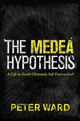 Ipoteza Medea: Este viața pe Pământ în cele din urmă autodistructivă? - The Medea Hypothesis: Is Life on Earth Ultimately Self-Destructive?