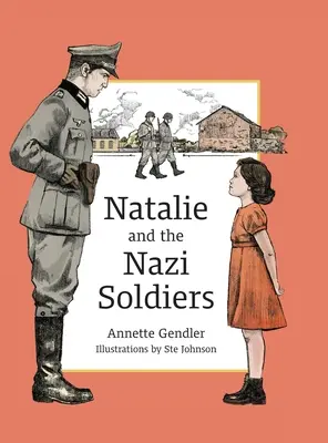 Natalie și soldații naziști: Povestea unui copil ascuns în Franța în timpul Holocaustului - Natalie and the Nazi Soldiers: The Story of a Hidden Child in France During the Holocaust